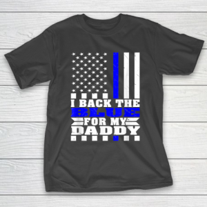 I Back The Blue For My Daddy Proud Police Daughter Son Thin Blue Line T-Shirt