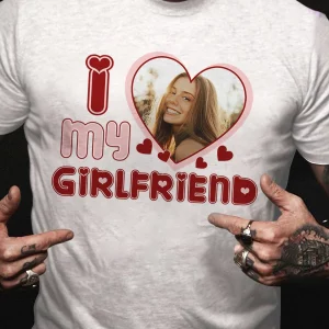 I Love My Girlfriend Custom Photo Shirt 4