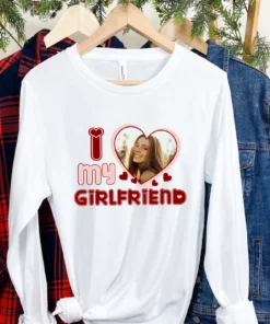 I Love My Girlfriend Custom Photo Shirt 4 I Love My Girlfriend Custom Photo Shirt 5