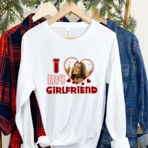 I Love My Girlfriend Custom Photo Shirt 5