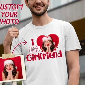 I Love My Girlfriend Valentines Custom Photo Shirt