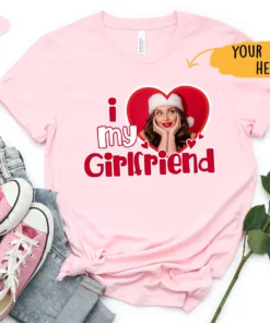 I Love My Girlfriend Valentines Custom Photo Shirt 4