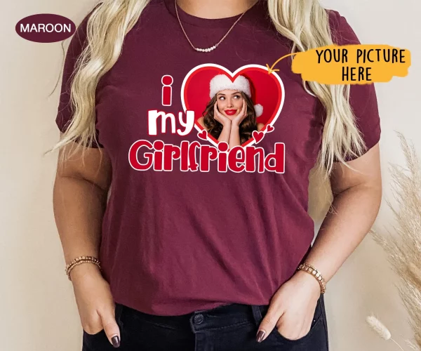 I Love My Girlfriend Valentines Custom Photo Shirt