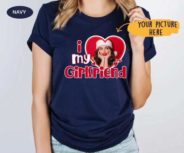 I Love My Girlfriend Valentines Custom Photo Shirt