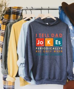 I Tell Dad Jokes Periodically New Daddy Hoodie 1 I Tell Dad Jokes Periodically New Daddy Hoodie 2
