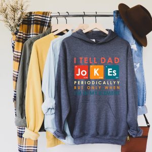 I Tell Dad Jokes Periodically New Daddy Hoodie