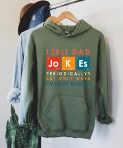 I Tell Dad Jokes Periodically New Daddy Hoodie 2 I Tell Dad Jokes Periodically New Daddy Hoodie 3