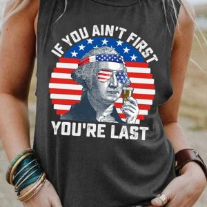 If You Ain’t First You’re Last George Washington Women 04th Of July Tank T Shirt