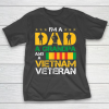 Im A Dad A Grandpa And A Vietnam Veteran T-Shirt