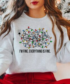 Im Fine Everything Is Christmas Lights Sweatshirt Shirt 1
