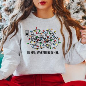 I’m Fine Everything Is Christmas Lights Sweatshirt Shirt