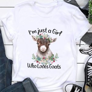 I’m Just A Girl Who Loves Goats Farmer Shirt