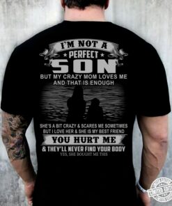Im Not A Perfect Son But My Crazy Mom Fathers Day T Shirt 3