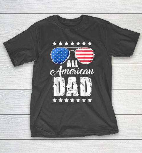 Independence Day 4th Of July All American Dad Fathers Day Daddy T-Shirt