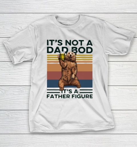 It’s Not A Dad BOD It’s Father Figure Bear Beer Lover T-Shirt