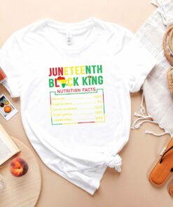 Juneteenth Black King Nutrition Facts Culture Celebrate Freedom T Shirt 2