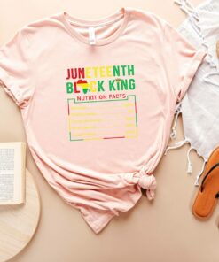 Juneteenth Black King Nutrition Facts Culture Celebrate Freedom T Shirt 6