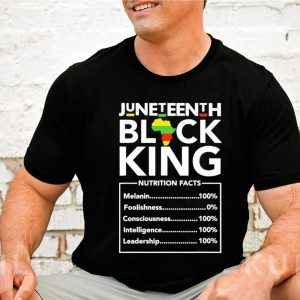 Juneteenth Black King Nutrition Facts Shirt