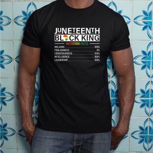 Juneteenth Black King Nutritional Facts Melanin T Shirt