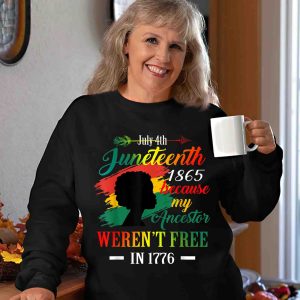 Juneteenth Black Women Because My Ancestor Werent Free 1776 Shirt 1