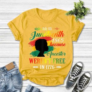 Juneteenth Black Women Because My Ancestor Werent Free 1776 Shirt 2