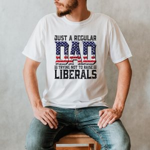 Just A Regular Dad Trying Not To Raise Liberals American Flag Fathers Day Shirt