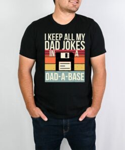Keep All My Dad Jokes In A Base Funny Shirt 4