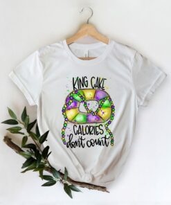 King Cake Calories Dont Count Mardi Gras Shirt 2
