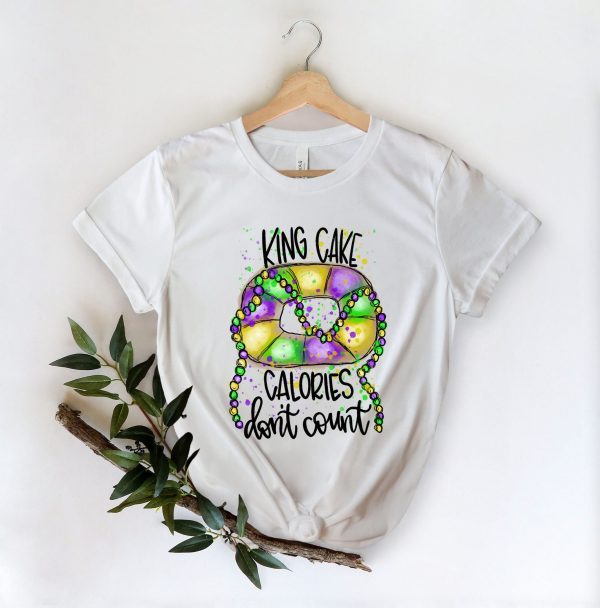 King Cake Calories Don’t Count Mardi Gras Shirt