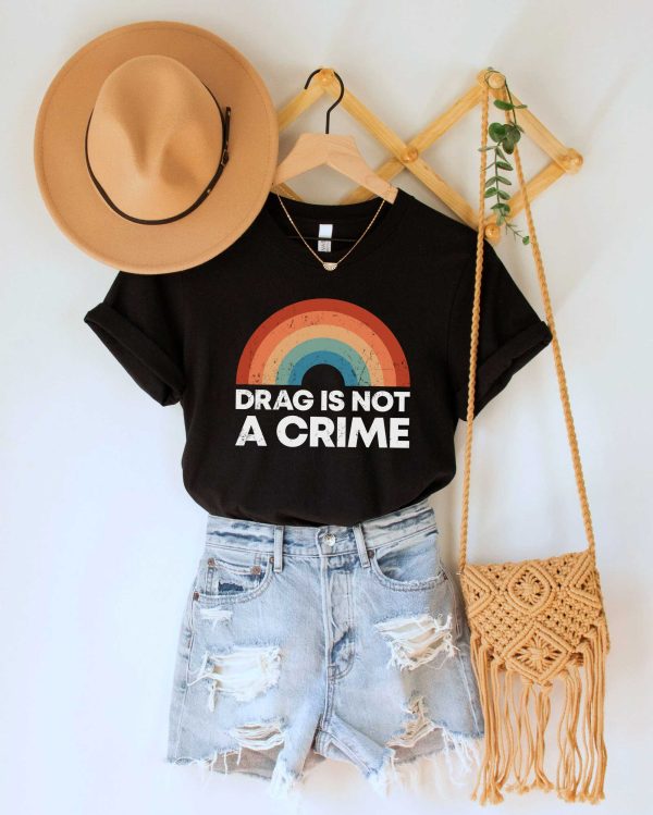 LGBTQ Rights Drag Is Not A Crime Shirt