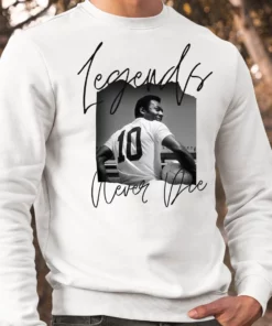 Legends Never Die Pele Sweatshirt Sweaters And Hoodies 1