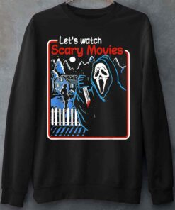 Let's Watch Scary Movies Horror Halloween Unisex Sweatshirt 1 Lets Watch Scary Movies Horror Halloween Unisex Sweatshirt 2