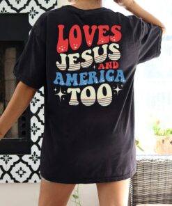 Loves Jesus And America Too 4th Of July Patriotic Shirt 1 Loves Jesus And America Too 4th Of July Patriotic Shirt 2