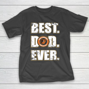 MLB Baltimore Orioles Baseball Best Dad Ever Family Shirt T-Shirt