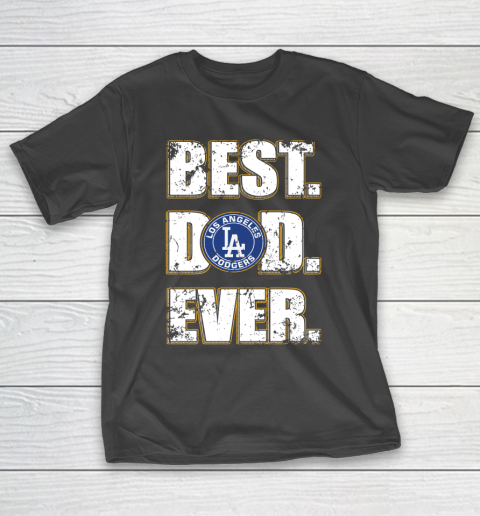 MLB Los Angeles Dodgers Baseball Best Dad Ever Family Shirt T-Shirt