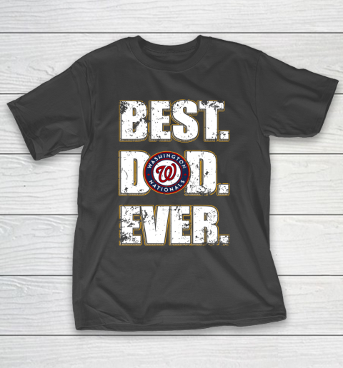 MLB Washington Nationals Baseball Best Dad Ever Family Shirt T-Shirt