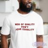 Men Of Quality Don’t Fear Shirt