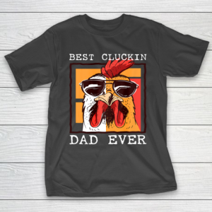 Mens Best Cluckin Dad Ever Chicken Dad Cool Rooster Father T-Shirt