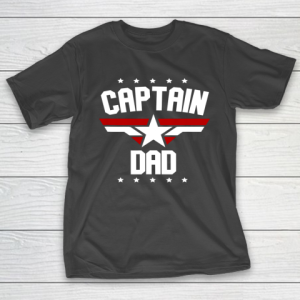 Mens Father s Day Dad s Birthday Captain Dad T-Shirt