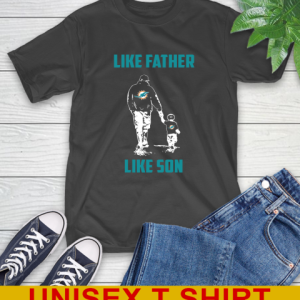 Miami Dolphins NFL Football Like Father Like Son Sports T-Shirt