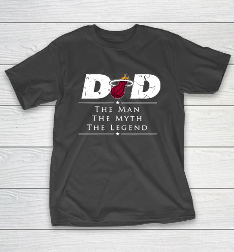 Miami Heat NBA Basketball Dad The Man The Myth The Legend T-Shirt