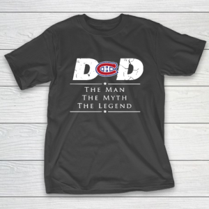 Montreal Canadiens NHL Ice Hockey Dad The Man The Myth The Legend T-Shirt