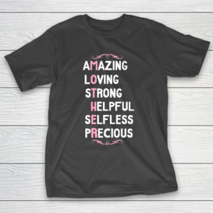 Mother’s Day Funny Gift Ideas Apparel  Amazing Loving Mother Appreciation T Shirt T-Shirt