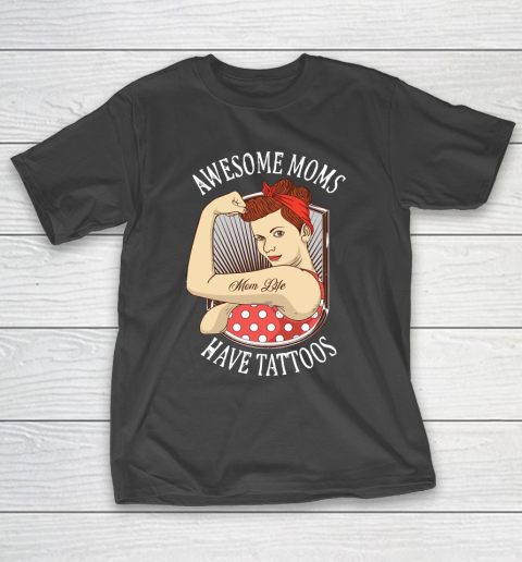 Mother’s Day Funny Gift Ideas Apparel  Awesome Moms Have Tattoos Vintage Retro Design T Shirt T-Shirt