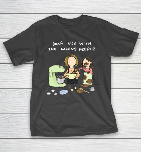 Mother’s Day Funny Gift Ideas Apparel  Baking Advice T Shirt T-Shirt