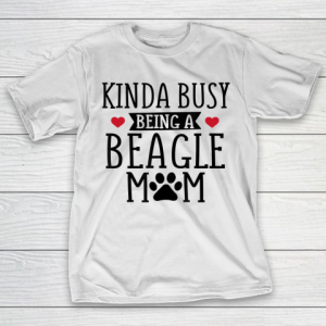 Mother’s Day Funny Gift Ideas Apparel  Busy Beagle Mom  Beagle Mom Shirt Gift For Beagle Love T Sh T-Shirt