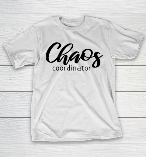 Mother’s Day Funny Gift Ideas Apparel  Chaos Coordinator  Funny Mom Sayings Phrases and Quotes T S T-Shirt