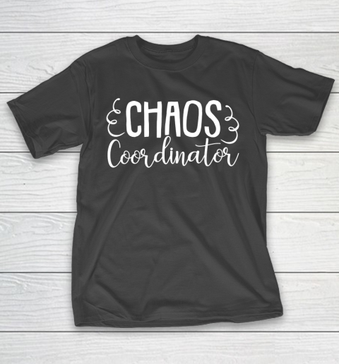 Mother’s Day Funny Gift Ideas Apparel  Chaos Coordinator Mom Gift Funny Mom T Shirt T-Shirt