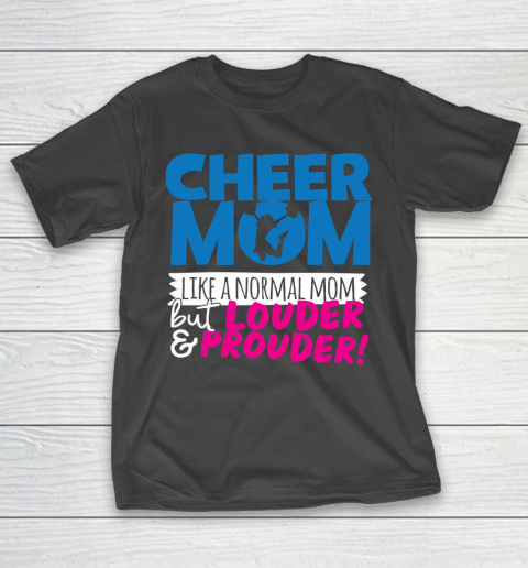Mother’s Day Funny Gift Ideas Apparel  Cheer Mom Like A Normal Mom But Louder T-Shirt