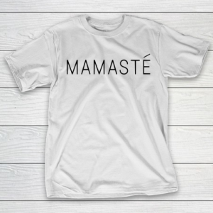 Mother’s Day Funny Gift Ideas Apparel  MAMSTE T Shirt T-Shirt